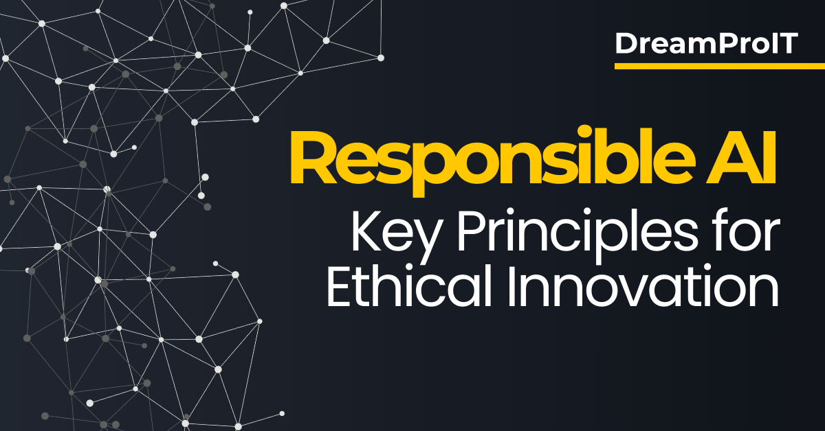 Responsible AI: Key Principles for Ethical Innovation
